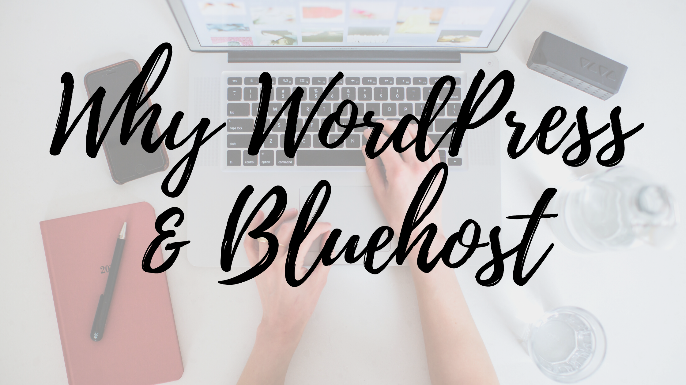 Why WordPress & Bluehost Should be Used By New Bloggers