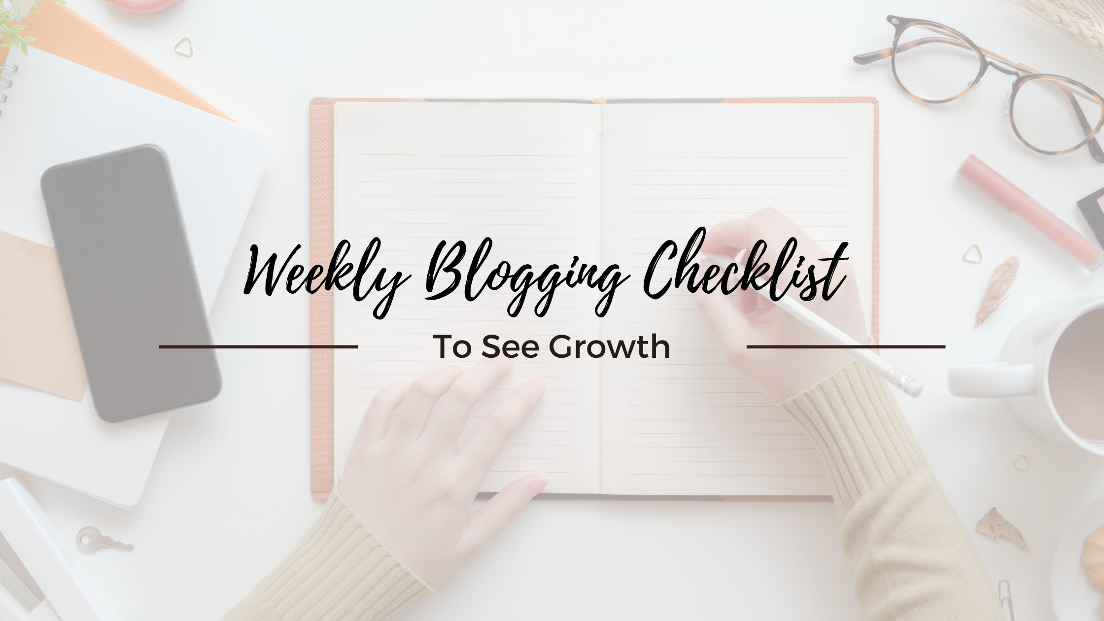 Weekly Blogging Tasks To See Growth