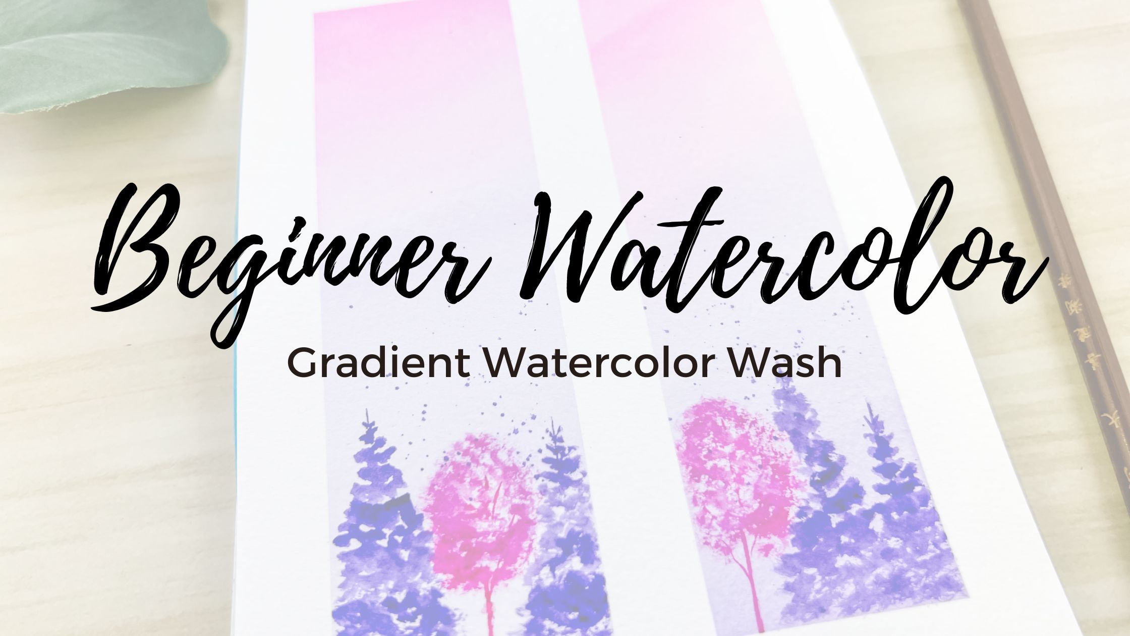 Lesson Two : Watercolor Gradient Wash Tutorial